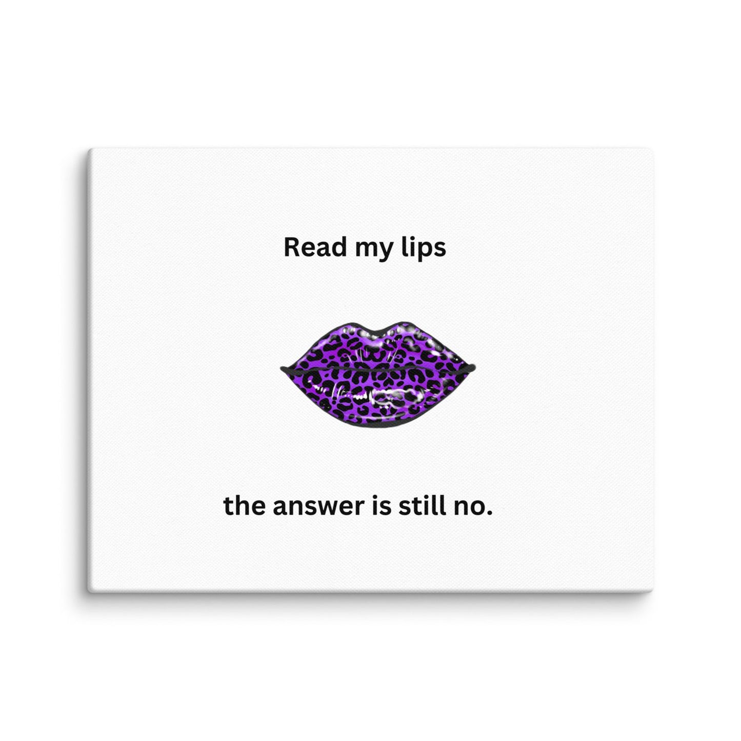 White Canvas Read My Lips - 11×14