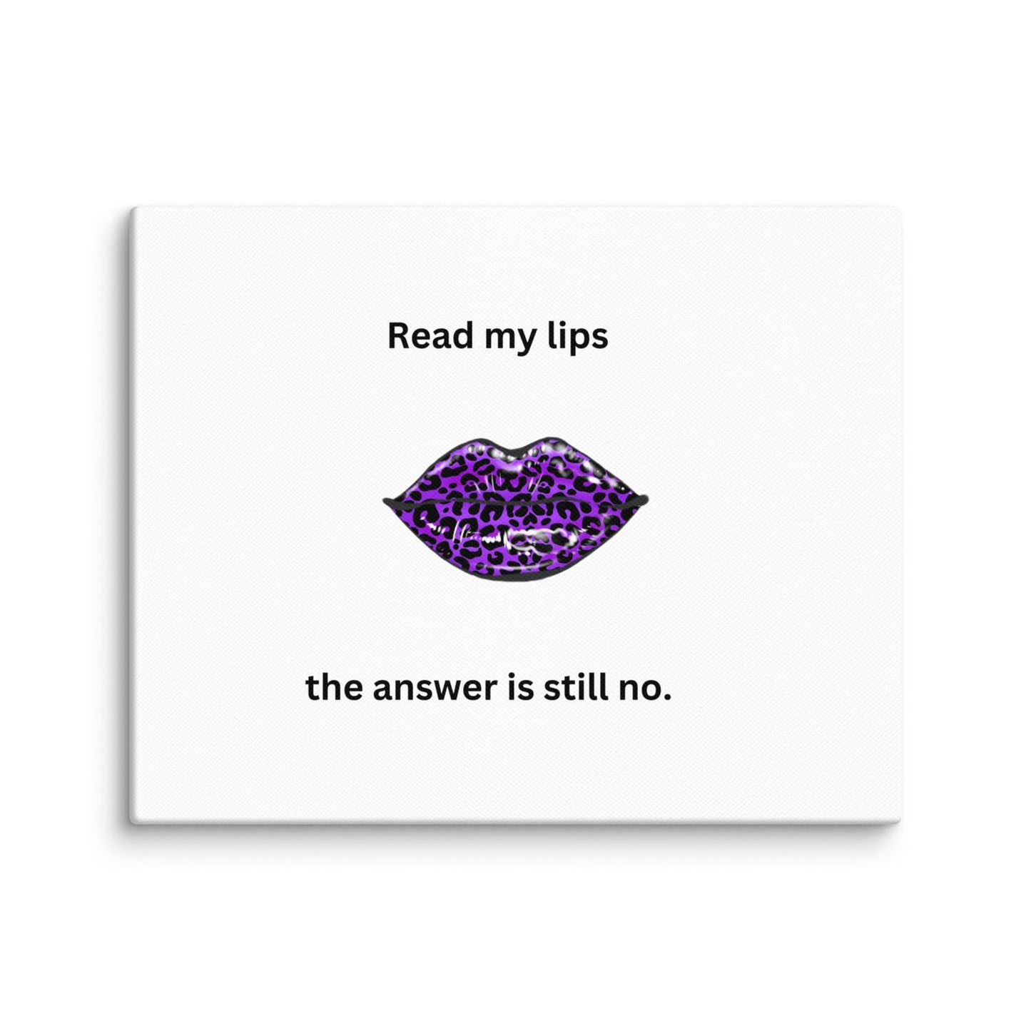 White Canvas Read My Lips - 8×10