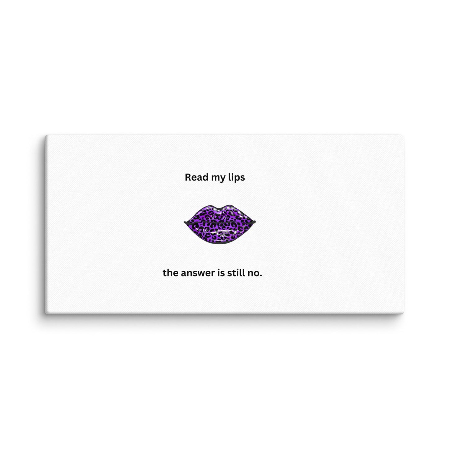 White Canvas Read My Lips - 10×20
