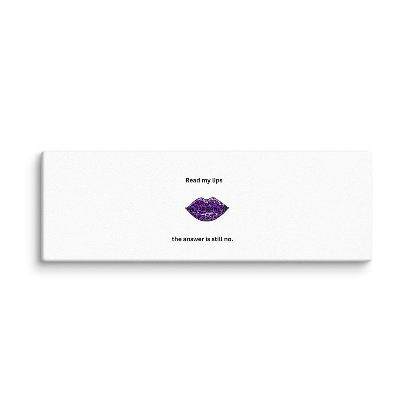 White Canvas Read My Lips - 12×36