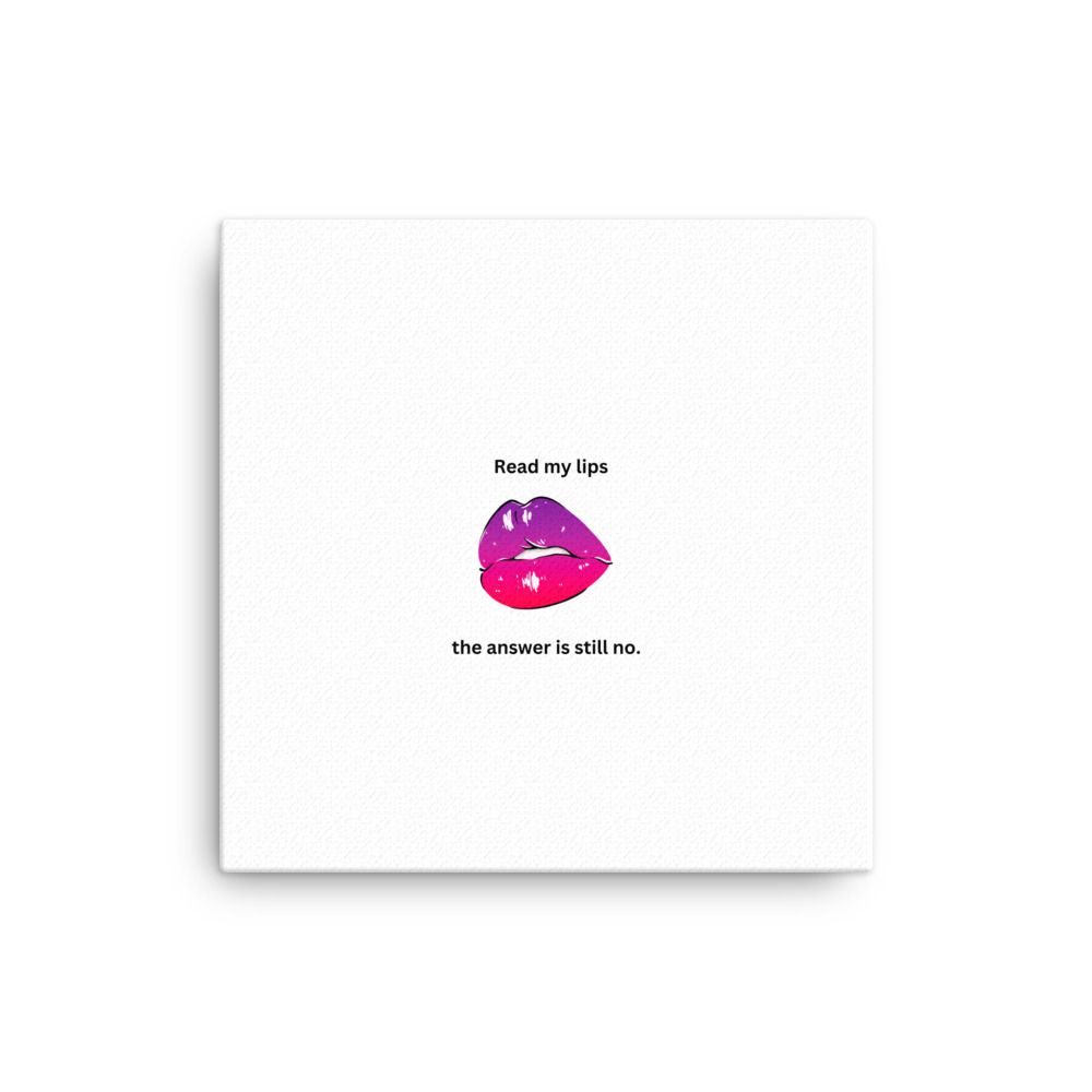 Read My Lips Canvas - 16×16