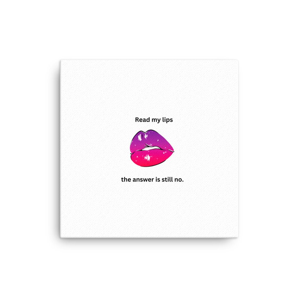 Read My Lips Canvas - 12×12