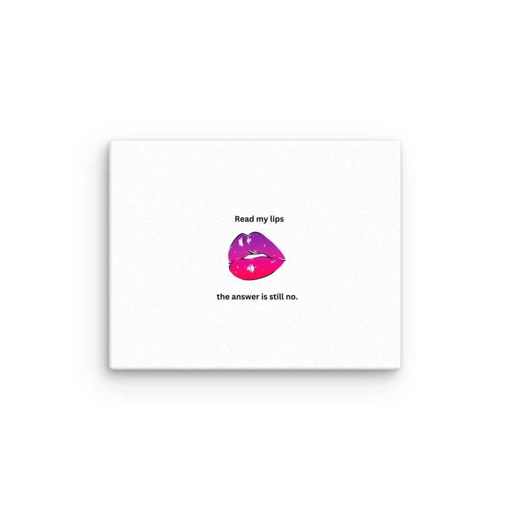 Read My Lips Canvas - 11×14